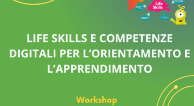 Workshop “Lifeskills e competenze digitali per l’orientamento e l’apprendimento”